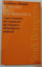 Il segno dell'informatica - I nuovi strumenti per comunicare- dal videogioco all