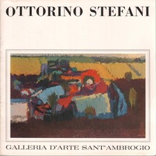 Ottorino Stefani - Ottorino Stefani (Galleria d'Arte Sant'Ambrogio) [1972]