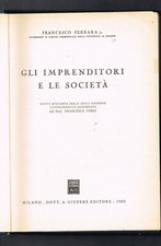 GLI IMPRENDITORI E LE SOCIETA'      Francesco Ferrara   Giuffrè  1980     #4430
