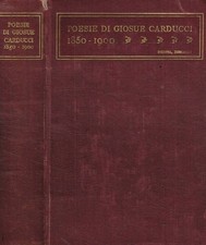 Poesie 1850-1900. . Giosuè Carducci. 1921. XVIED.