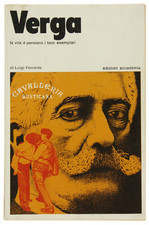 VERGA. La vita il pensiero i testi esemplari. Ferrante Luigi. 1972