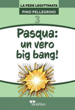 Pasqua: un vero big bang