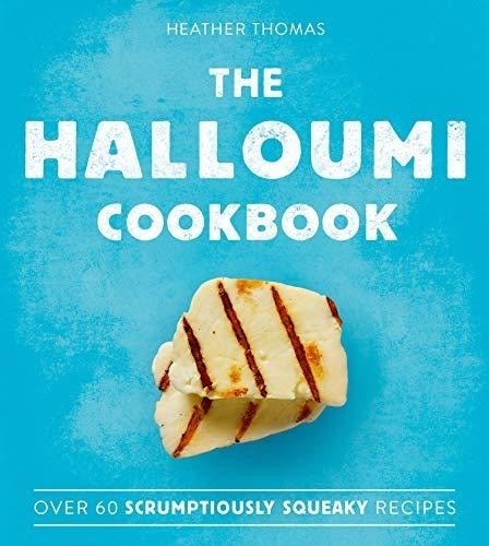 The halloumi cookbook - the, quick