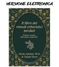 Il Libro Dei Rimedi Erboristici Perduti: Il Potere Curative Delle Piante Medicin