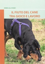Libro Nuovo - Kvam Anne L. - Il Fiuto Del Cane Tra Gioco E Lavoro  - Haqihana