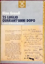 25 luglio quarant'anni dop Dino Grandi Il Mulino 1943 caduta fascismo