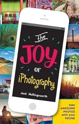 The joy iphotography smart - the, iphotography: