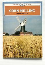 Corn Milling by Martin Watts