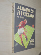 ALMANACCO  ILLUSTRATO DEL CALCIO ITALIANO 1947,ANASTATICO