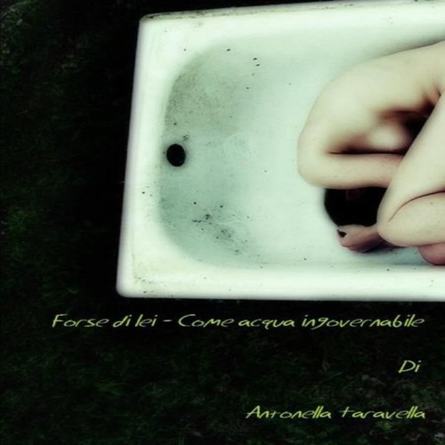 Forse lei come - -, acqua