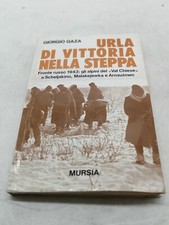 giorgio gaza urla di vittoria nella steppa fronte russo 1943 gli alpini del val
