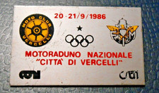 TARGHETTA PIN SPILLA - MOTORADUNO NAZIONALE CITTA' DI VERCELLI 1986