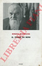 Narrativa - Racconti - BIANCHI - Il pane di ieri.