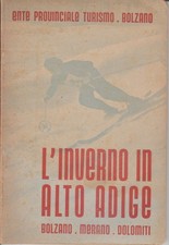 ENIT BOLZANO - L'inverno in Alto Adige. (Bolzano - Merano - Bolomiti). 1940