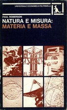 Natura e Misura : Materia e massa - Paul Roberson