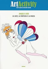 Art activity. Angeli e fate. La luce, la fantasia e la magia aa.vv.