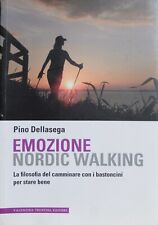 Emozionale nordic walking. Pino Dellasega ed. Trentini 2010 (so3)
