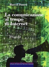 Libri Marcel Danieli - La Comunicazione Al Tempo Di Internet