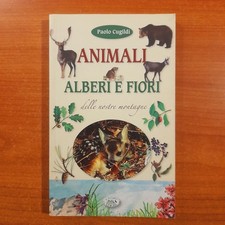 Animali, alberi e fiori delle nostre montagne. Ediz. illustra - P. Cugildi