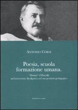 Libri Antonio Corsi - Poesia, Scuola, Formazione Umana. Dentro Il Pascoli: Un'im