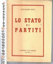 Giovanni Selvi - Lo Stato E I Partiti (Crisi Di Trapasso) Ed Pellerano