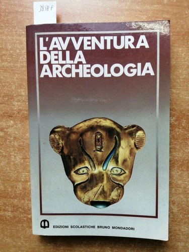 Avventura dell archeologia - l'avventura, dell'archeologia