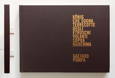Gaetano Pompa Konig che sogna terrecotte degli etruschi volanti sopra Maremma 08