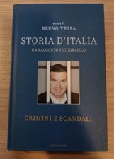 Storia d' Italia Un racconto fotografico Crimini e Scandali Mondadori