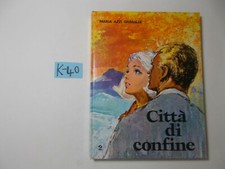 LIBRO  CITTA' DI CONFINE  M. AZZI GRIMALDI   ED. SEI - TORINO 1968  (ILLUSTRATO)