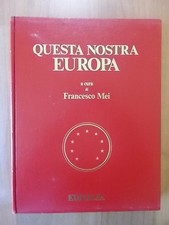 Francesco Mei QUESTA NOSTRA EUROPA 1° ed. Editalia 1979
