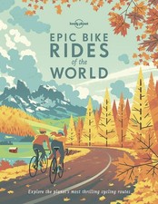 Lonely Planet Epic Bike Rides