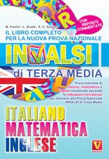 Il libro completo per la nuova prova nazionale INVALSI di terza media. Ita...