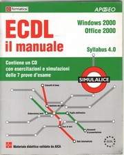 FORMATICA-APOGEO. ECDL IL MANUALE- COMPLETO DI CD, ESERCITAZIONI E SIMULAZIONI
