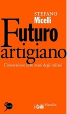 FUTURO ARTIGIANO - STEFANO MICELI - MARSILIO