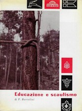 Bertolini, Pier..EDUCAZIONE E SCAUTISMO