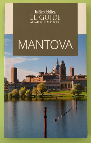 Mantova guide ai sapori e - -, le