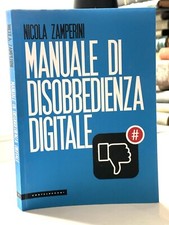 MANUALE DI DISOBBEDIENZA DIGITALE Nicola Zamperini Castelvecchi 