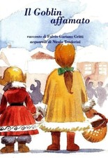 il goblin affamato	gritti fulvio gaetano	lucioni	libro	fiabe bambini tenderini