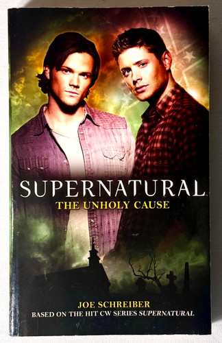 Supernatural the unholy cause - the,