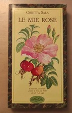 LE MIE ROSE. EDIZ. ILLUSTRATA
