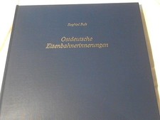 Ostdeutsche Eisenbahnerinnerungen. ( Ohne Schutzumschlag ) Bufe, Siegfried: