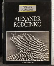 I GRANDI FOTOGRAFI. ALEXANDER RODCENKO. AA.VV. FABBRI.