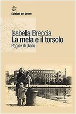 Breccia Isabella LA MELA E IL TORSOLO. PAGINE DI DIARIO 2010
