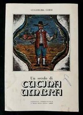GUGLIELMA CORSI_UN SECOLO DI CUCINA UMBRA_ED. PORZIUNCOLA 1980