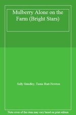 Bright Stars: Mulberry Alone On The Farm-Sally Grindley, Tania H