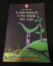 IL Mio Pisello è Più Verde Del Tuo Libro Dott. Angelo Bona Psicoterapia N