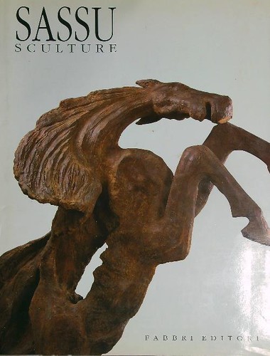Sassu sculture fabbri - sassu, aa.vv.