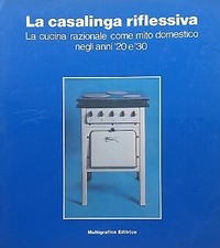 La casalinga riflessiva. La cucina razionale come mito domestico negli anni '20
