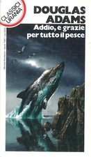 Douglas ADAMS  ADDIO, E GRAZIE