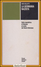 LA GERMANIA NAZISTA di Enzo Collotti 1962 Einaudi Libro repubblica Weimar Reich